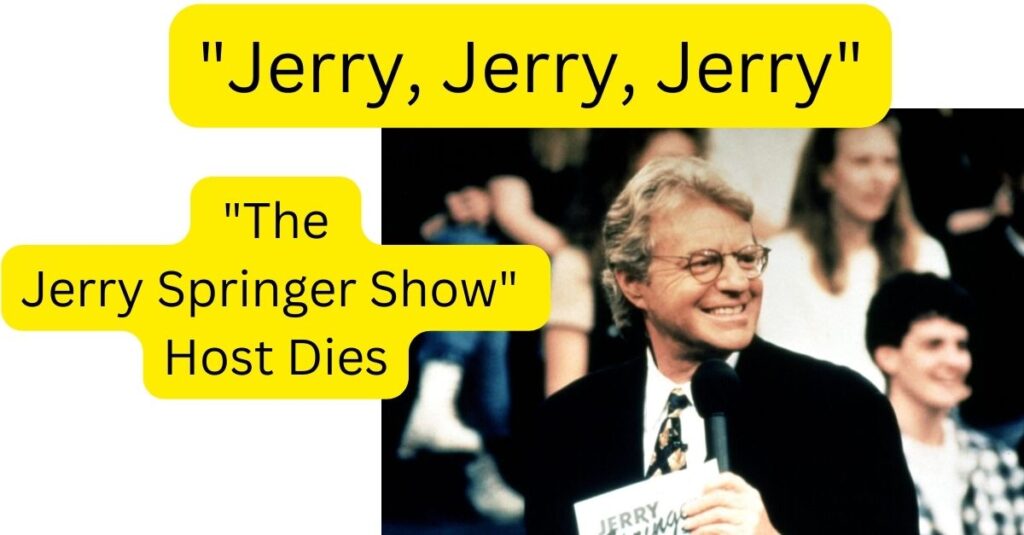 Jerry Springer Biography: "Jerry, Jerry, Jerry" "The Jerry Springer Show" Host Dies