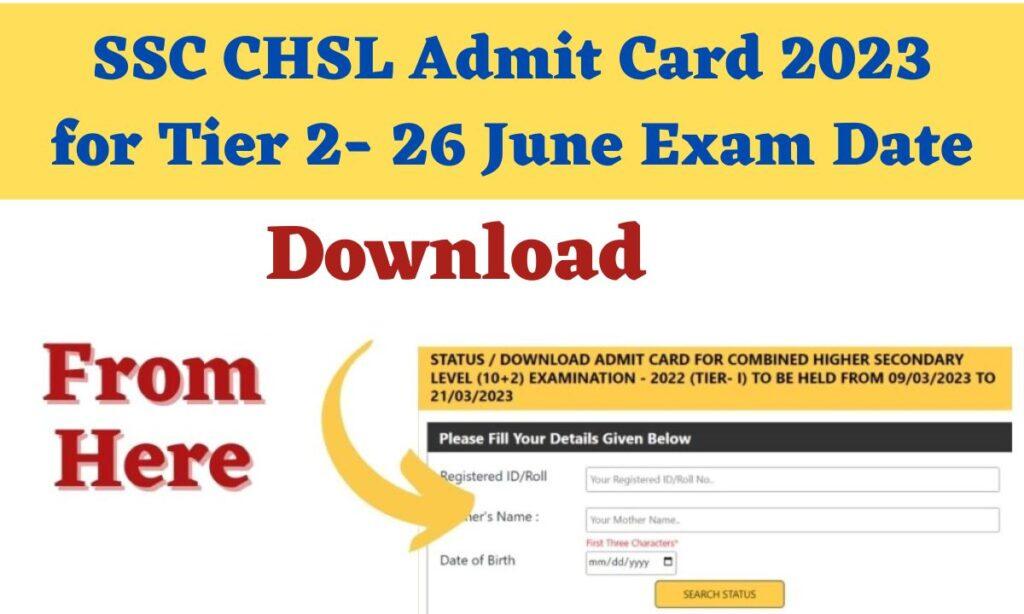 SSC CHSL Admit Card 2023 for Tier 2 Download