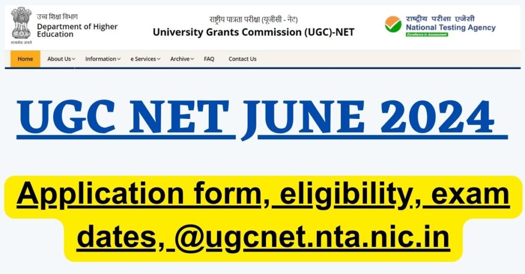 UGC NET June 2024 Application form, eligibility, exam dates,